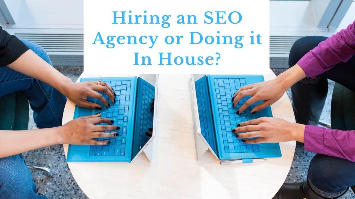 Hiring an SEO Agency or Doing it In House?