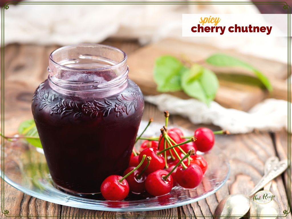 Spicy Cherry Chutney: Preserve Summer Fruit #TastyTuesdays