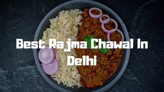 Best Rajma Chawal in Delhi