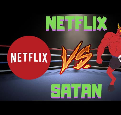 Netflix Vs. Satan