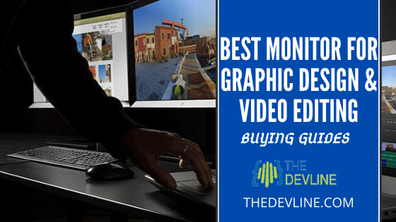 10 Best Budget Monitor For Graphic Design & Video Editing