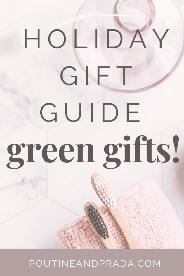 Green Holiday Gift Guide: Poutine and Prada Beauty, fashion, lifestyle