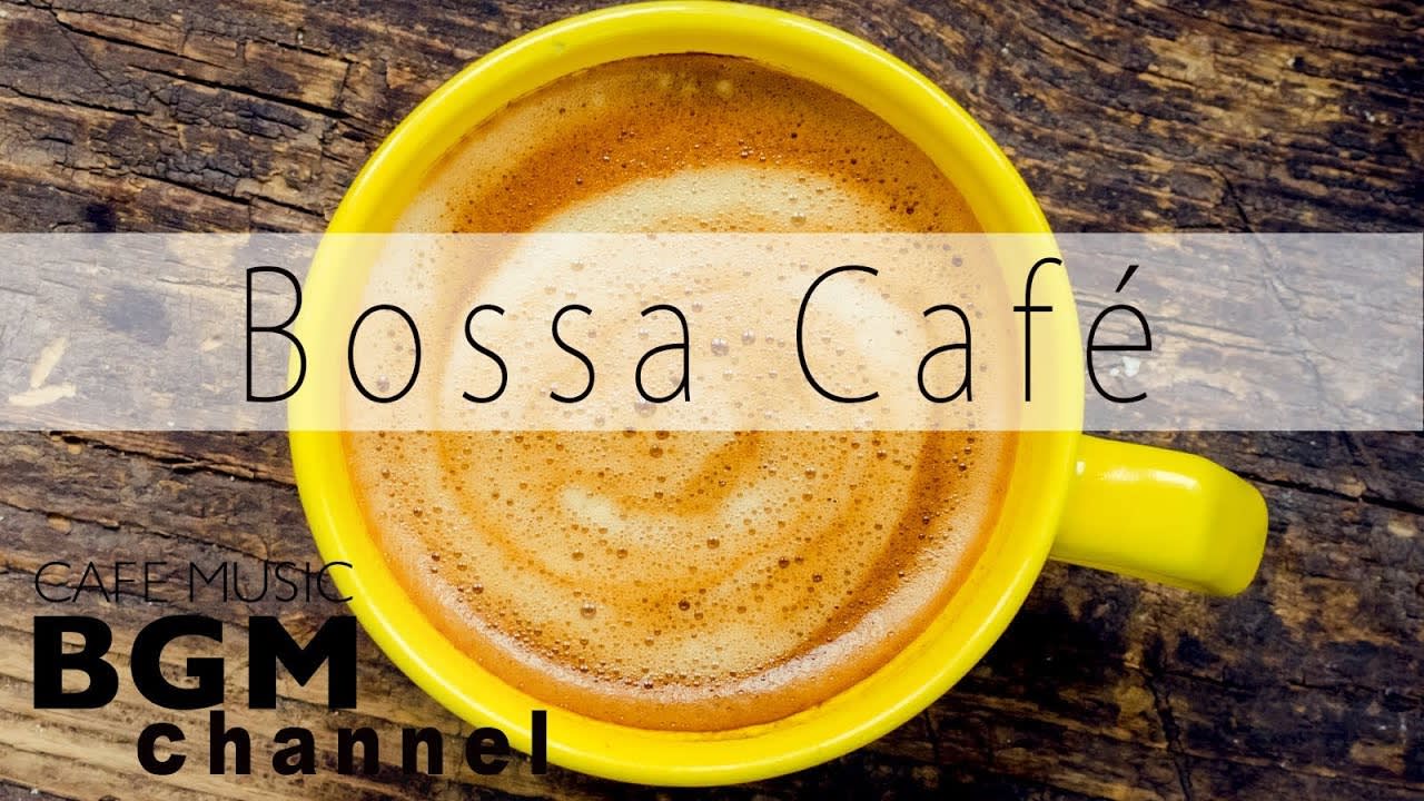 Bossa Nova Cafe Music - Relaxing Coffee Music For Work, Study - Background Music