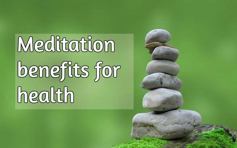 Meditation Benefits For Health Meditation Benefits for Brain