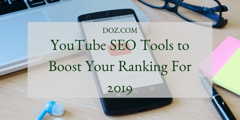 YouTube SEO Tools to Boost Your Ranking For 2019