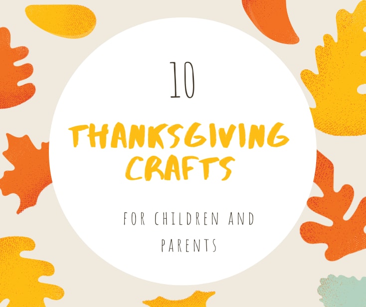 10 Thanksgiving Crafts and Activities for Children and Parents