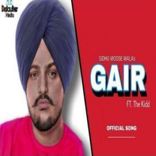 Download Gair Mp3 Song By Sidhu Moose Wala