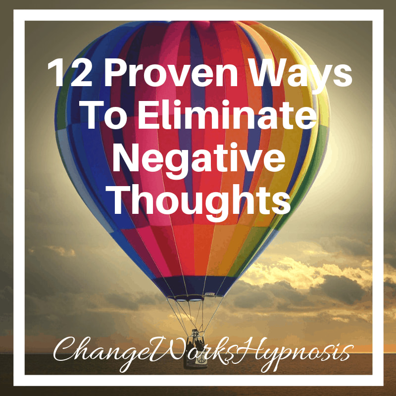 12 Proven Ways to Eliminate Negative Thoughts