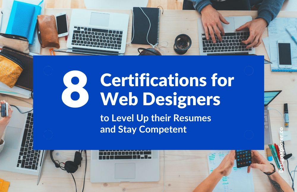 8 Certifications for Web Designers to Level Up their Resumes and Stay Competent