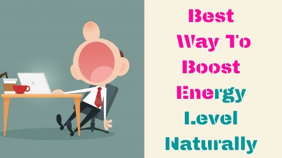 Best Way To Boost Energy Level Naturally