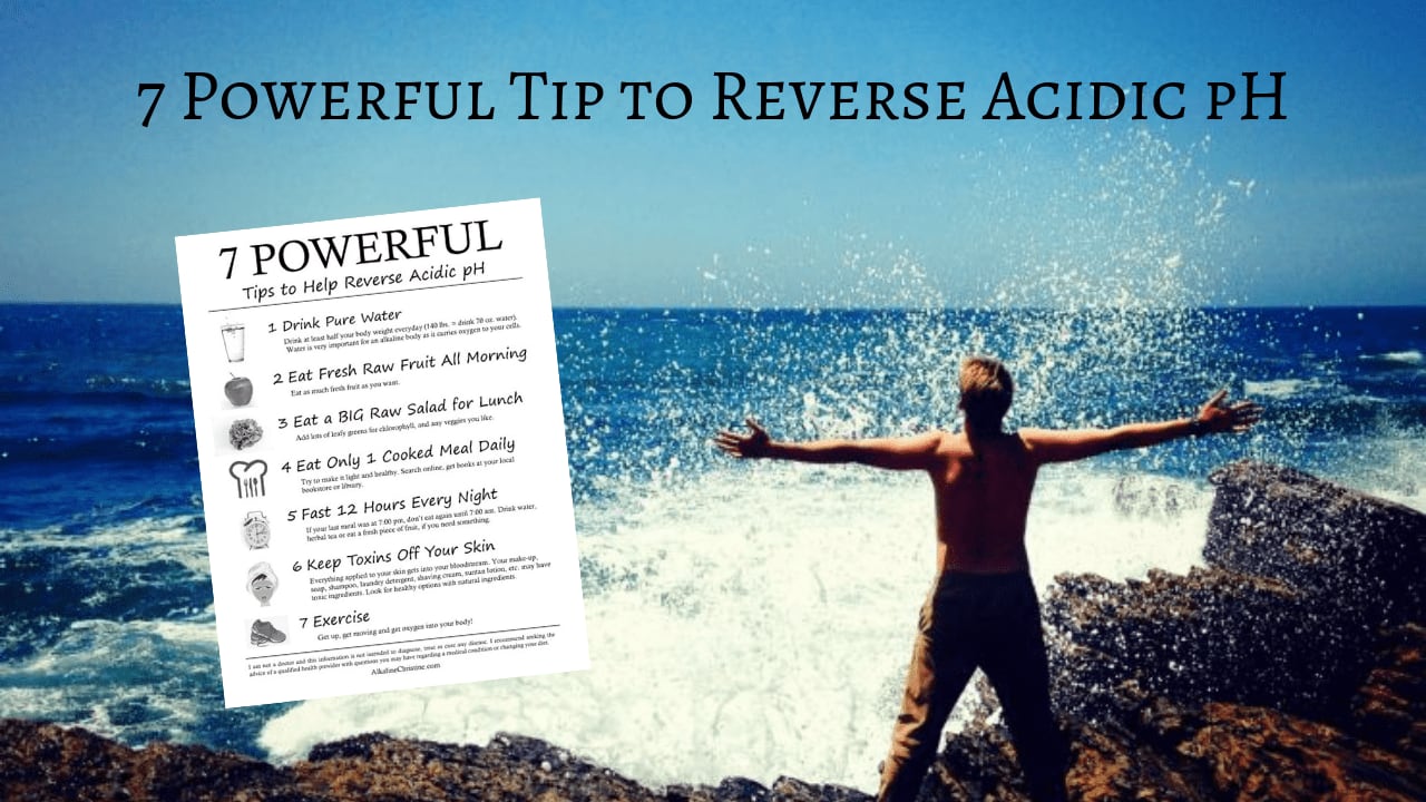 7 Powerful Tip to Reverse Acidic pH