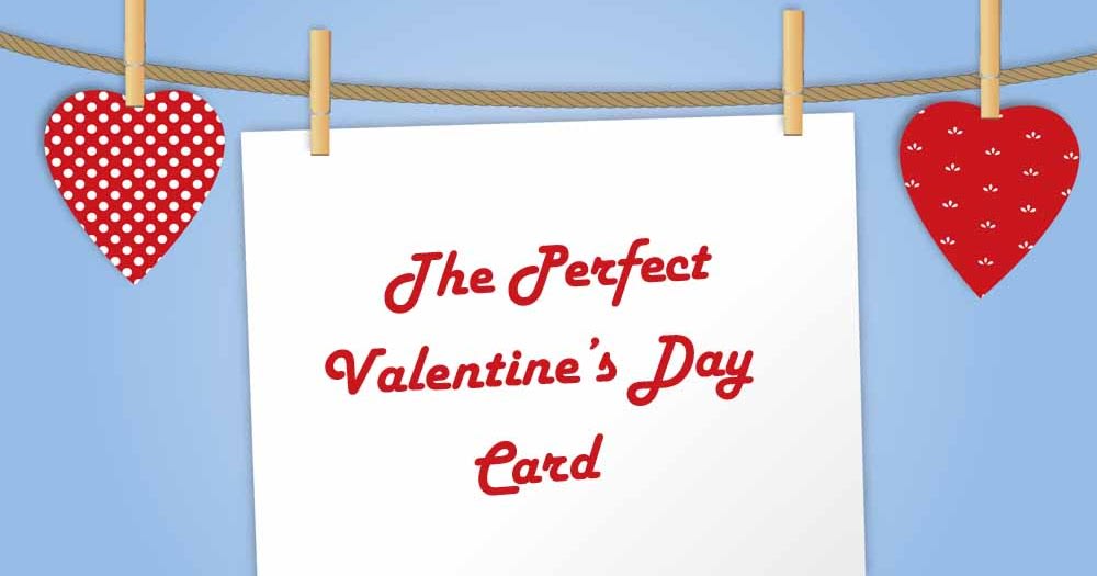 Reviewing the Perfect Valentine's Day Card