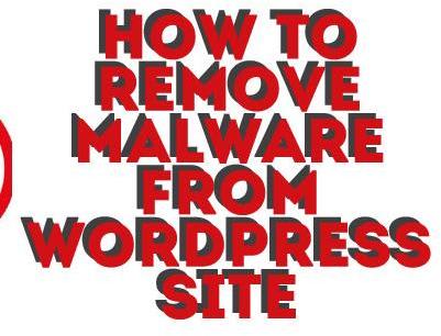 How To Remove Malware From Hacked WordPress Site?