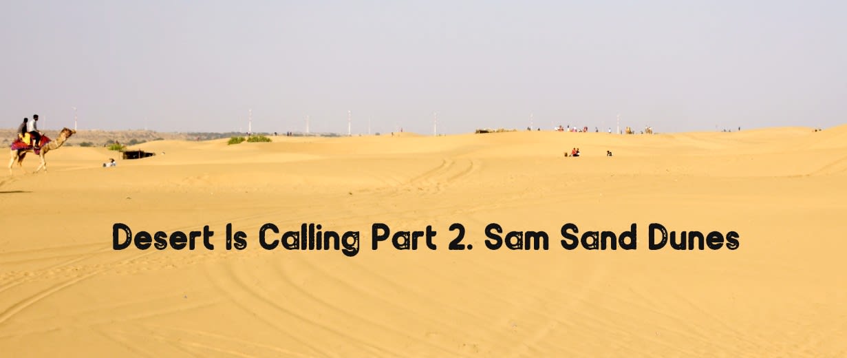 Desert Is Calling Part 2: Sam Sand Dunes
