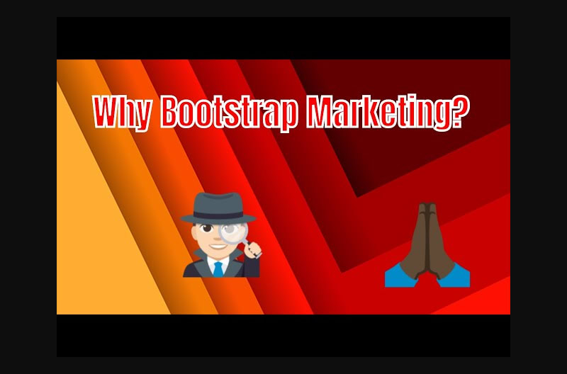 Why Bootstrap Marketing?