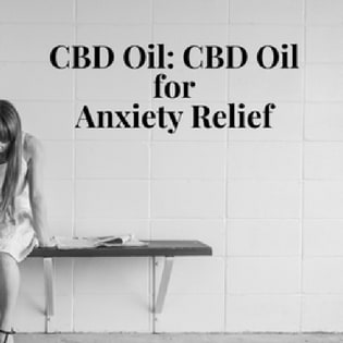 CBD Oil for Anxiety Relief - Here's What You Need to Know