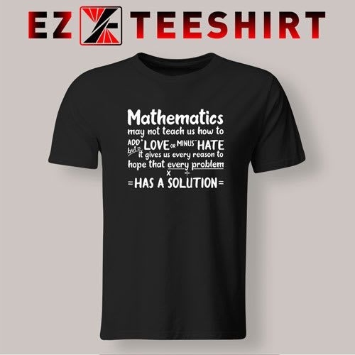 Mathematics Love Or Minus Hate Has A Solution T-Shirt Math Lovers