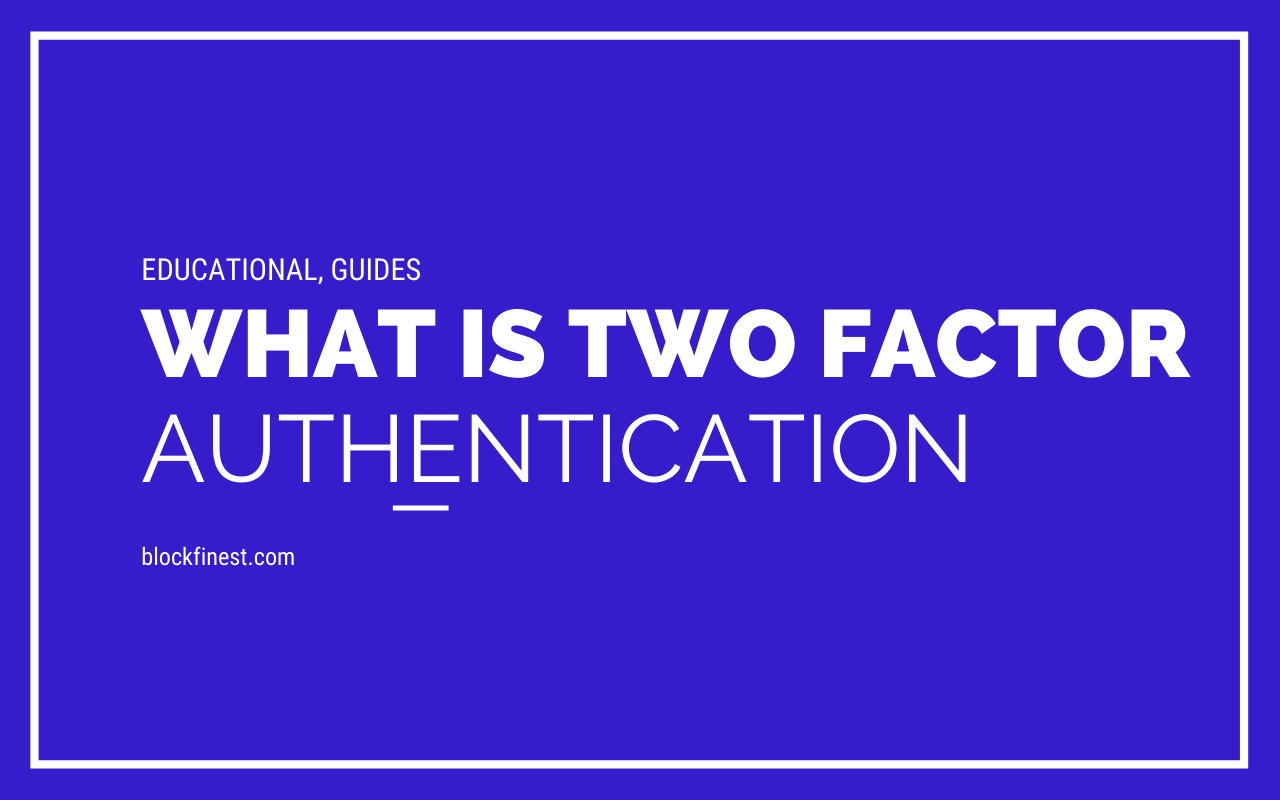 What Is Two Factor Authentication?[2FA]