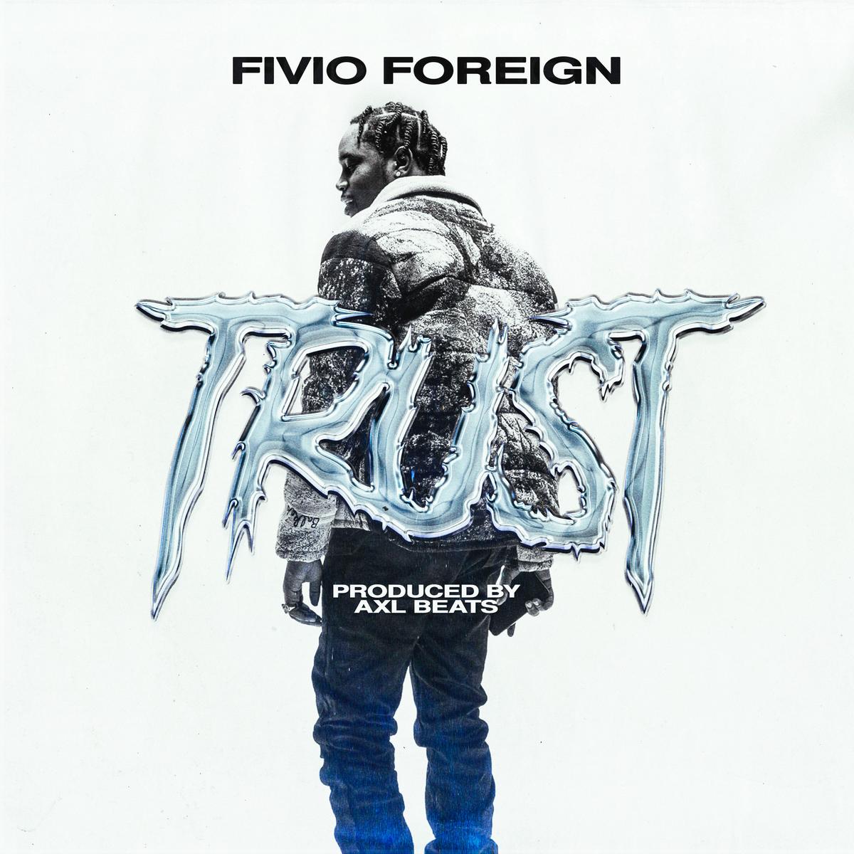 Trust - Fivio Foreign Produced By Axl Beats