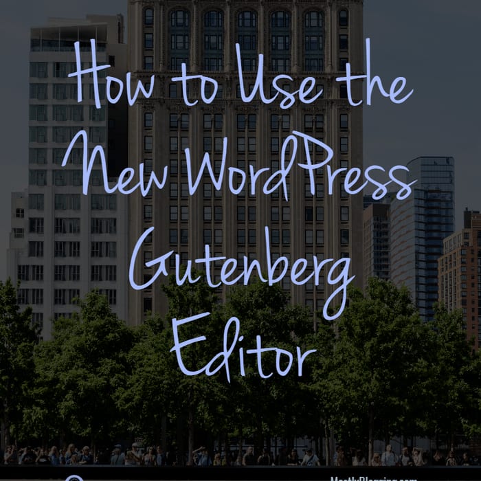 How to Easily Use the New WordPress Gutenberg Editor