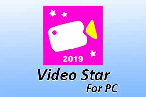 Download Video Star For Windows 10, 8, 7 and Mac Computers
