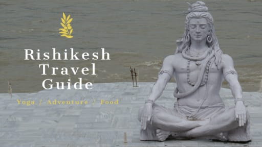 Rishikesh Travel Guide - Yoga, Adventure, Food & Things to do - Explore with Ecokats