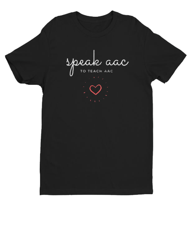 Speak AAC to Teach AAC - Black Vibrant T-shirt