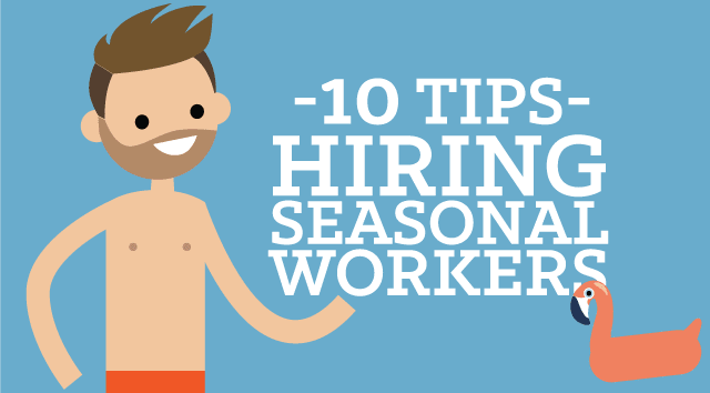 Top 10 Tips to Hire Quality Seasonal Workers