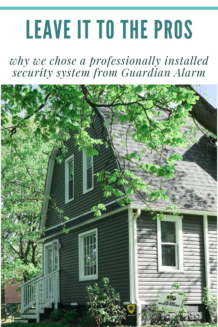 Leave It To The Pros // Why We Chose A Professionally Installed Home Security System