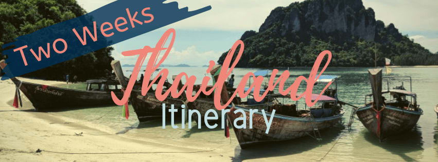 Two Week Thailand Itinerary - Organized Adventurer
