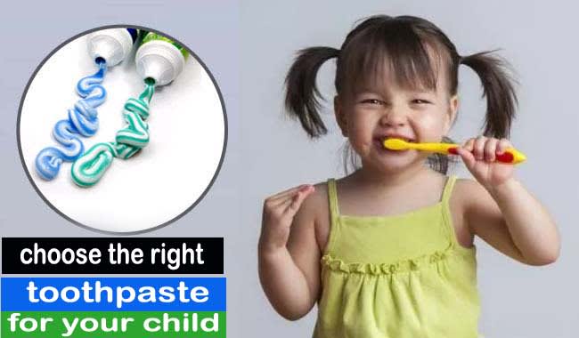 How to choose the right toothpaste for your child? Keep these 5 things in mind