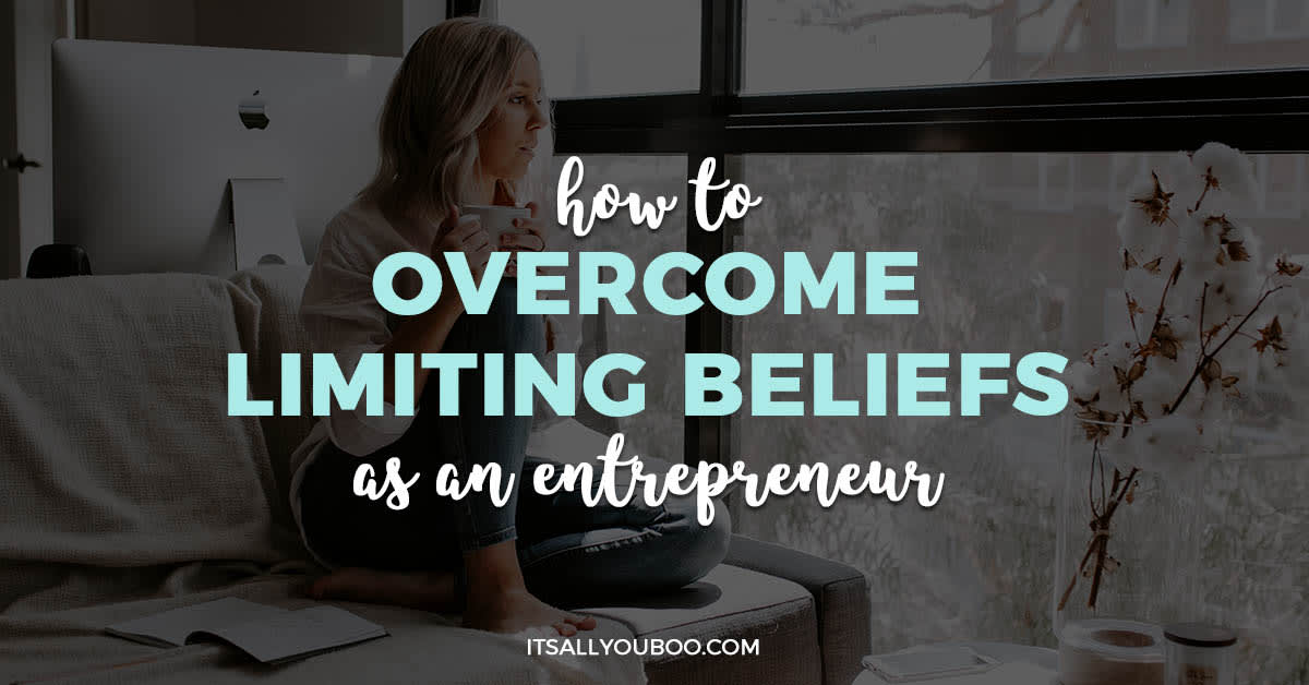 How to Overcome Limiting Beliefs as an Entrepreneur