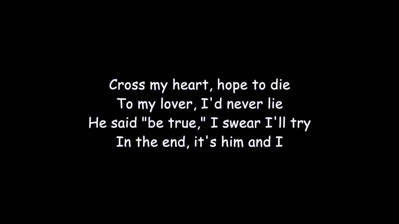 Cross my heart hope to die (him and I) lyrics