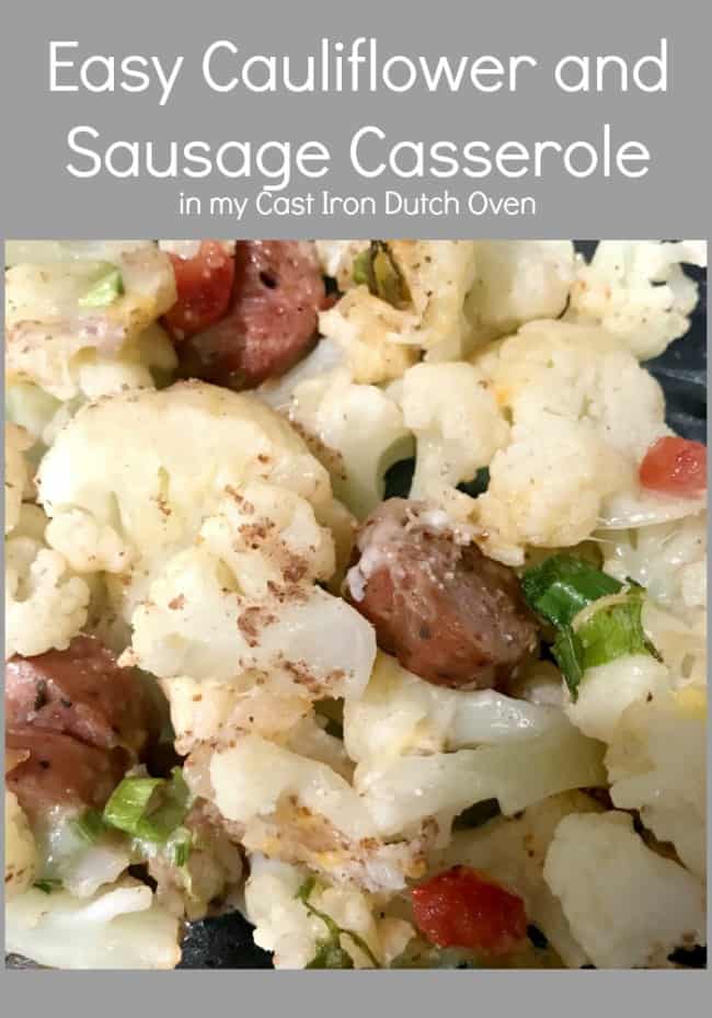 Easy Cauliflower and Sausage Casserole in my Cast Iron Dutch Oven