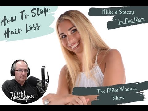 How To Stop Hair Loss: Mike & Stacey In The Raw