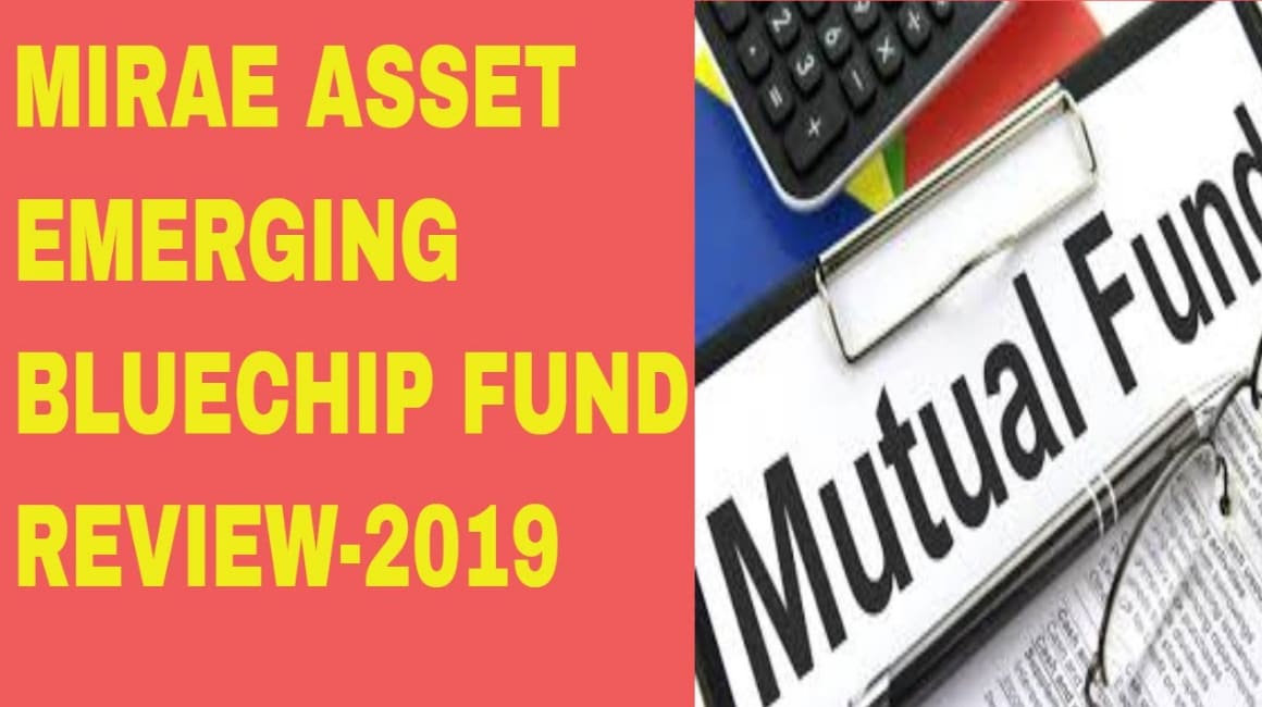 Mirae Asset Emerging Bluechip Mutual Fund Review