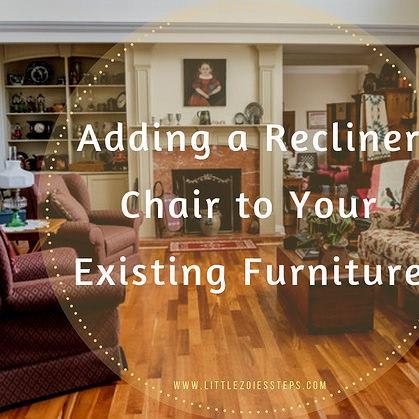 Adding a Recliner Chair to Your Existing Furniture