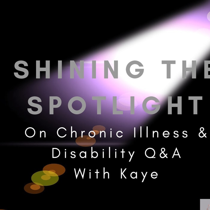 Shining the Spotlight on Chronic Illness & Disability Q&A with Kaye - Parenting In Pain