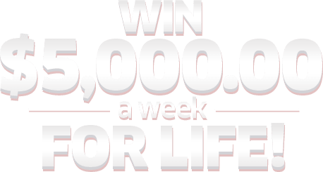 Win $5,000.00 A Week For Life!