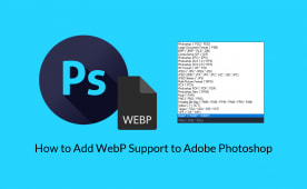 How to Add WebP Support to Adobe Photoshop. (Get WebP Format Support For Photoshop)