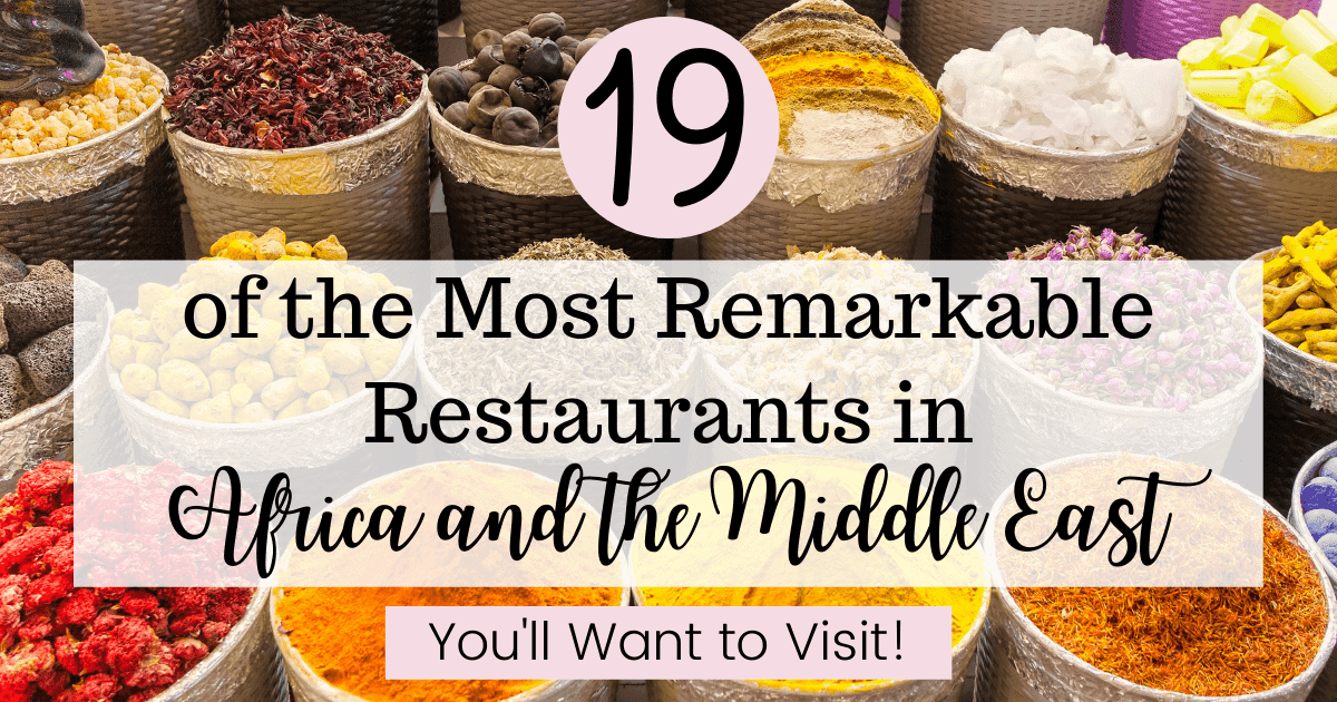 Remarkable Restaurants in Africa and the Middle East