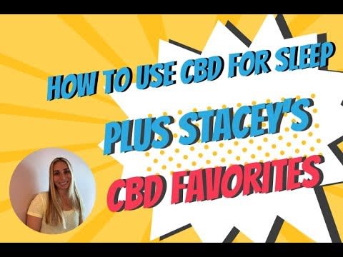 How to Use CBD Oil for Sleep + Stacey's CBD Favorites