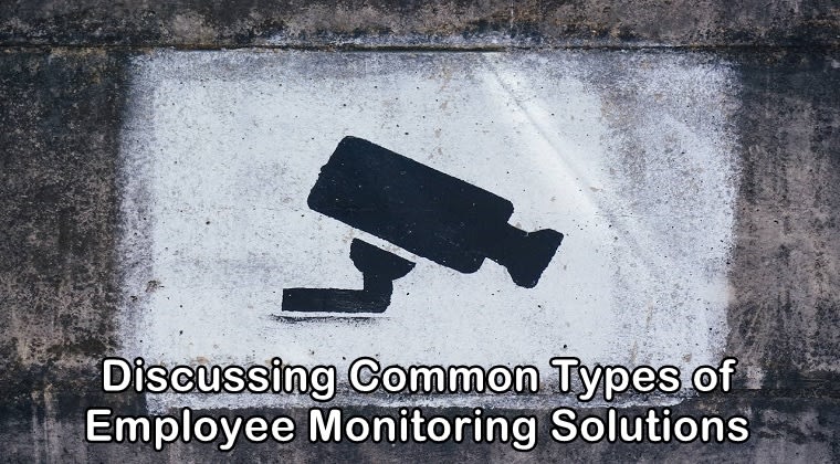 Here Are Common Types of Employee Monitoring Solutions