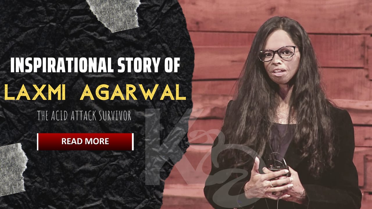 Laxmi Agarwals' Inspirational Story