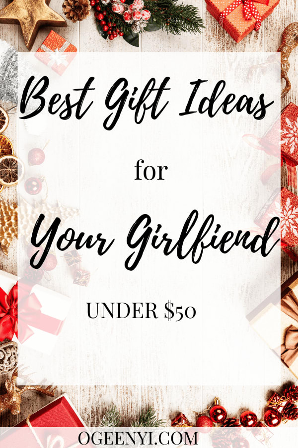 https://ogeenyi.com/best-gift-ideas-for-your-girlfriend-under-50