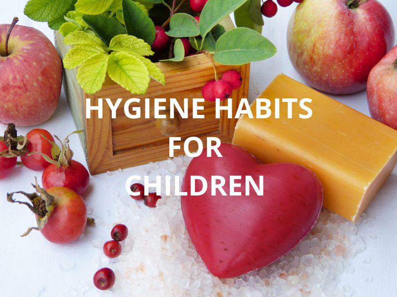 Childrens Hygiene Habits