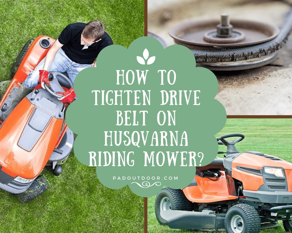 How To Tighten Drive Belt On Husqvarna Riding Mower?