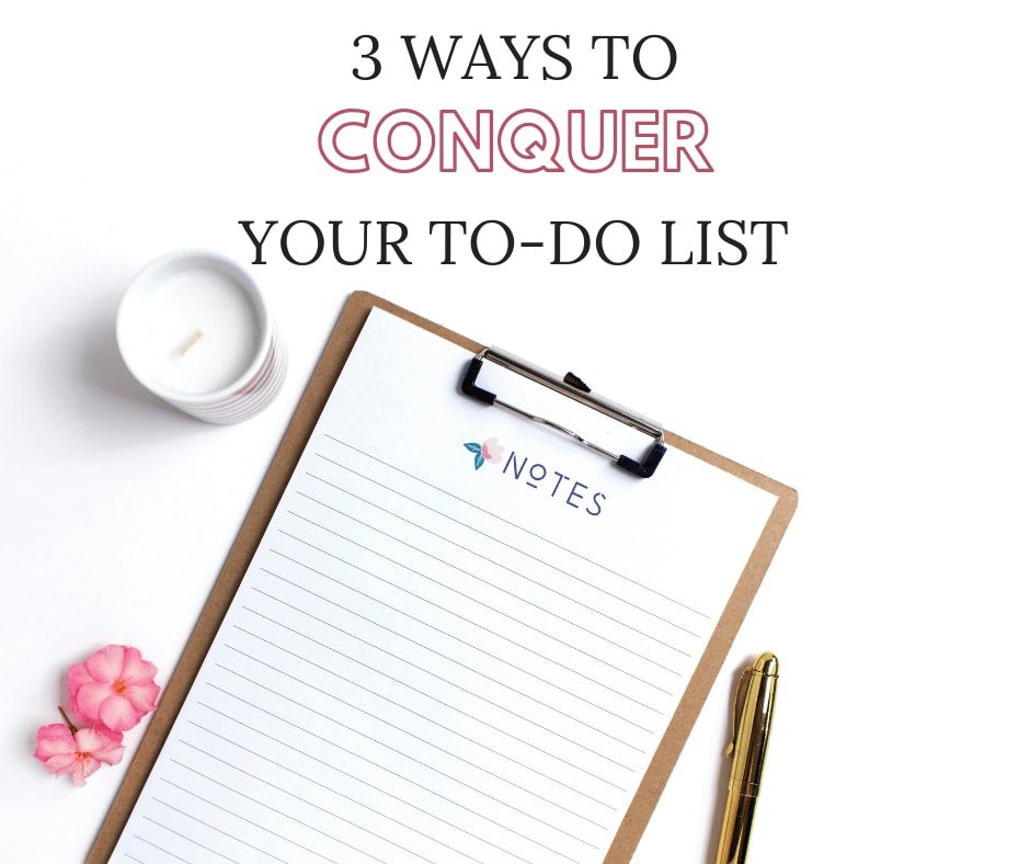 3 Ways to conquer your to-do list