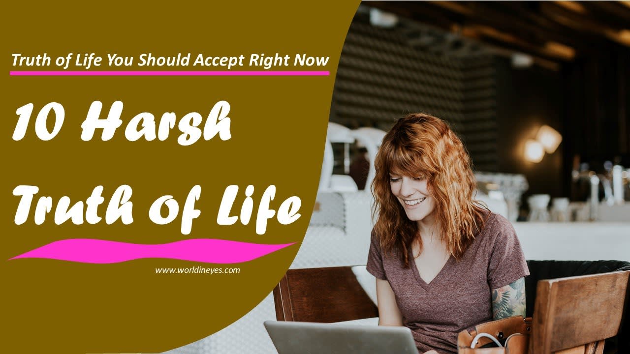 10 Harsh Truth of Life You Should Accept Right Now