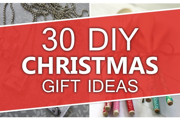 30 DIY Christmas Gift Ideas
